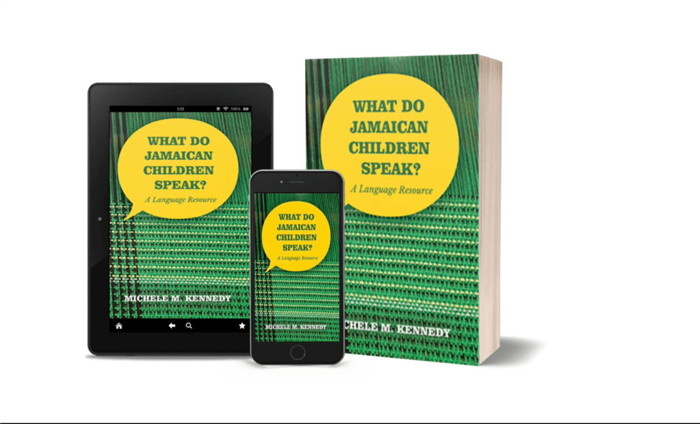 Image of the book written by Michele Kennedy, entitled: "What do Jamaican Children Speak?"
